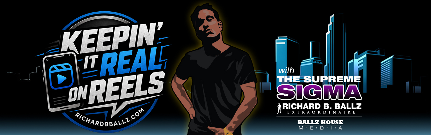 Keepin’ It Real on Reelz with Richard B. Ballz